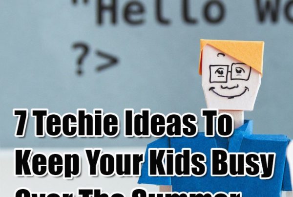 7 Techie Ideas To Keep your Kids Busy Over The Summer
