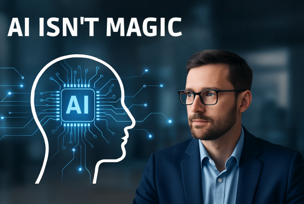 AI Isn't Magic - Here's How Smart Businesses Use It Safelly